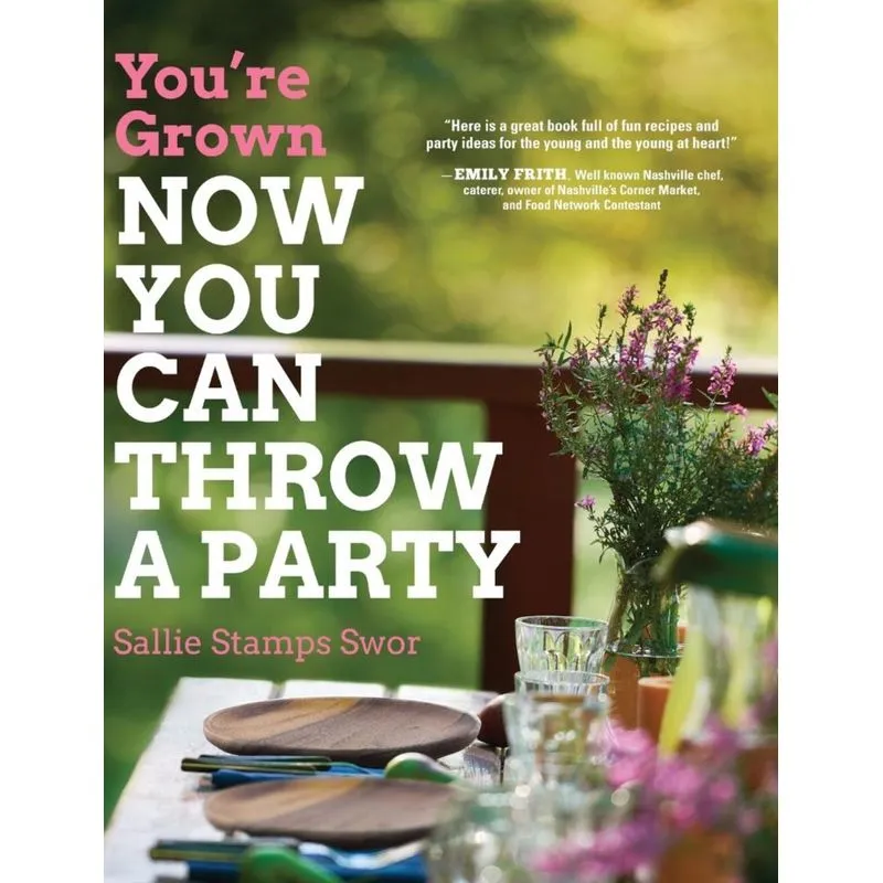 Youre Grown-NOW YOU CAN THROW A PARTY