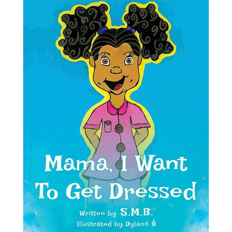 Mama, I Want To Get Dressed