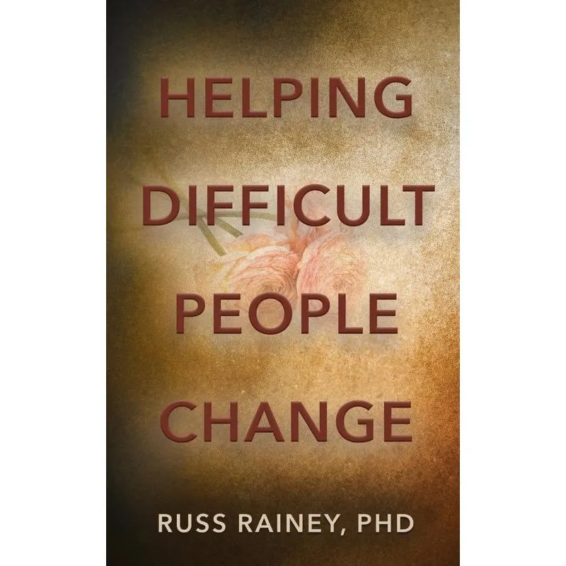 Helping Difficult People Change