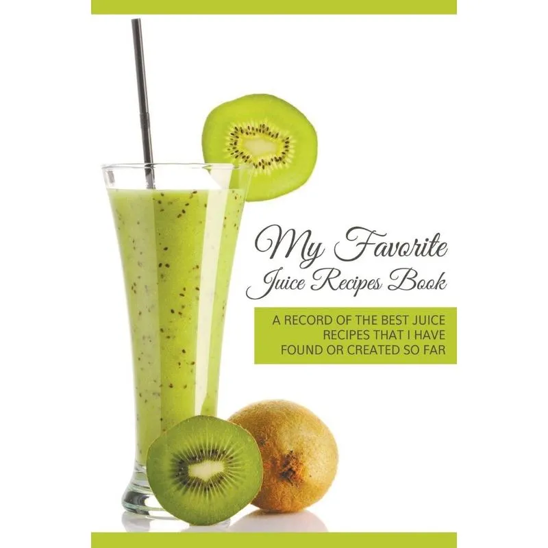 My Favorite Juice Recipes Book