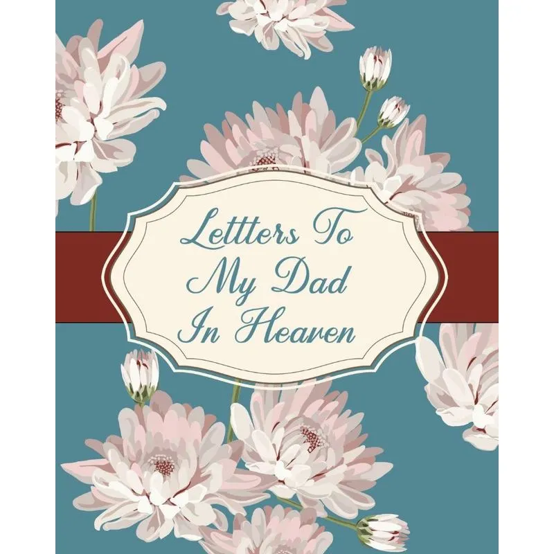 Letters To My Dad In Heaven