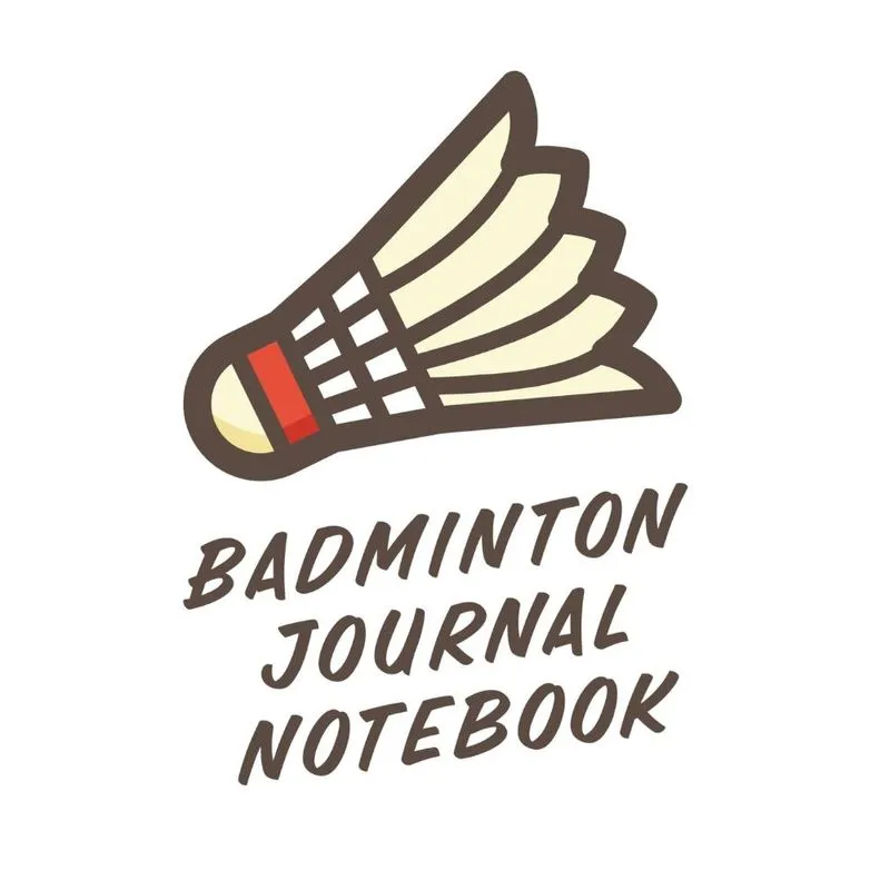 Badminton Journal Notebook