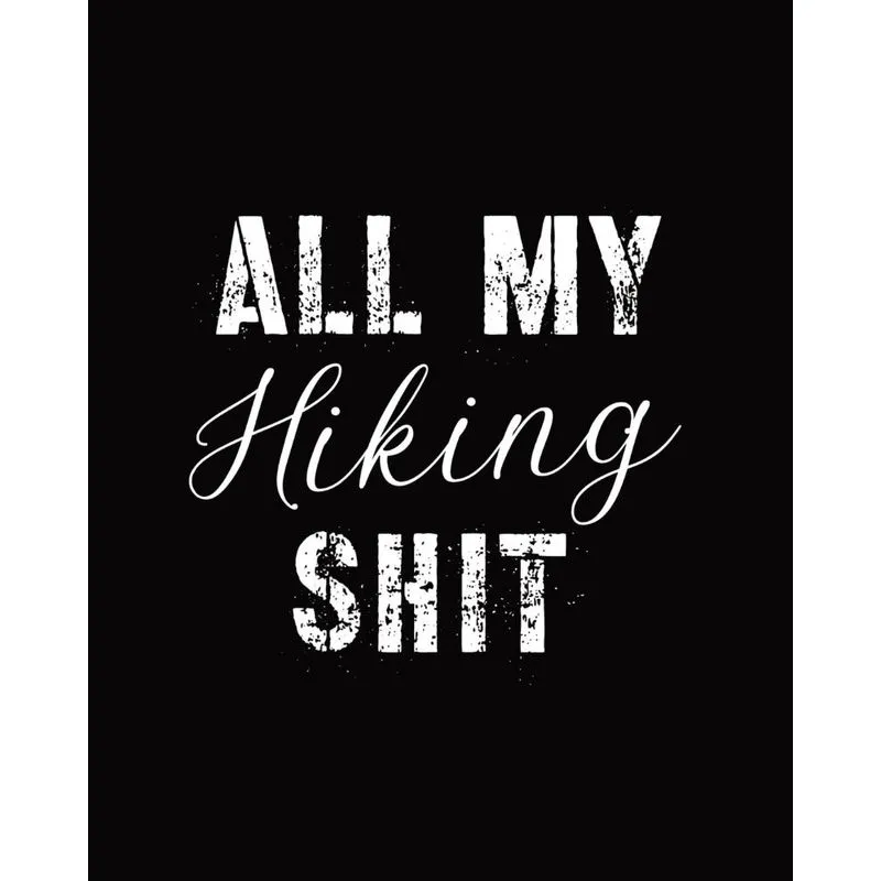 All My Hiking Shit