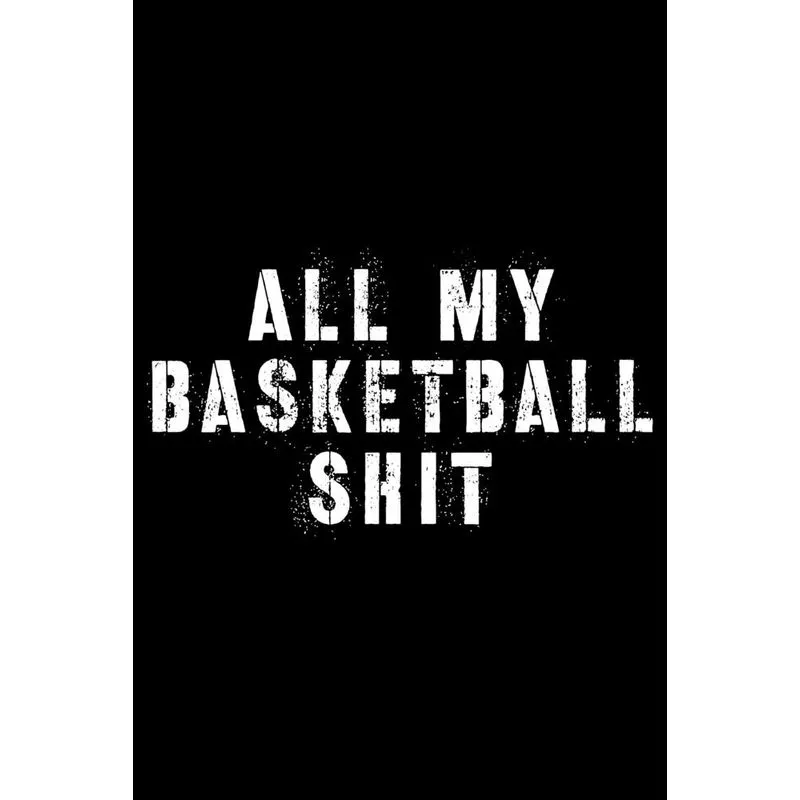 All My Basketball Shit