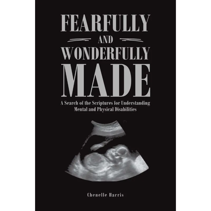 Fearfully and Wonderfully Made