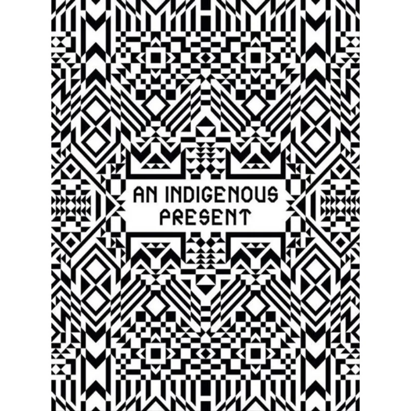 AN INDIGENOUS PRESENT