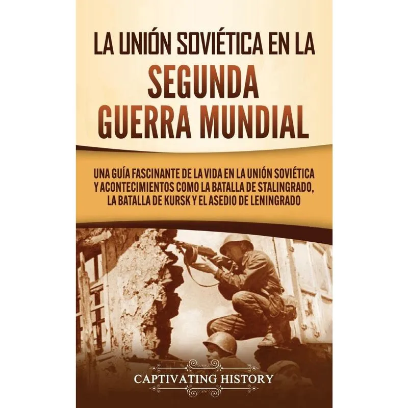 La Unión Soviética en la Segunda Guerra Mundial