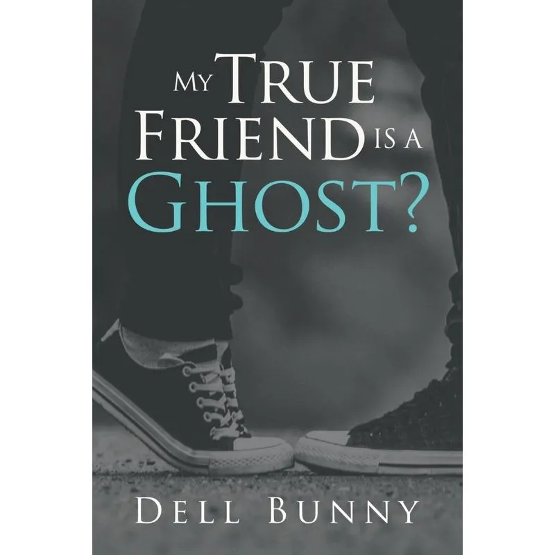 My True Friend is a Ghost?