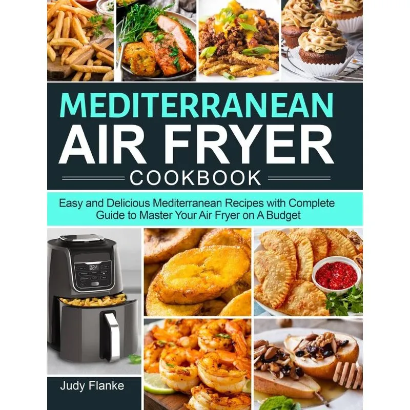 Mediterranean Air Fryer Cookbook