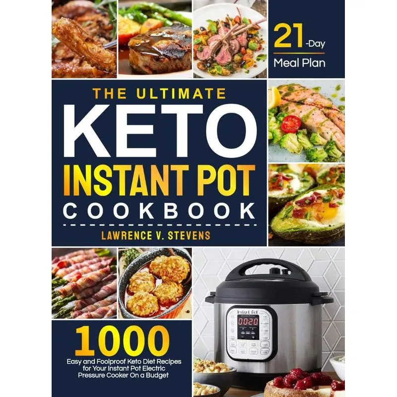 The Ultimate Keto Instant Pot Cookbook