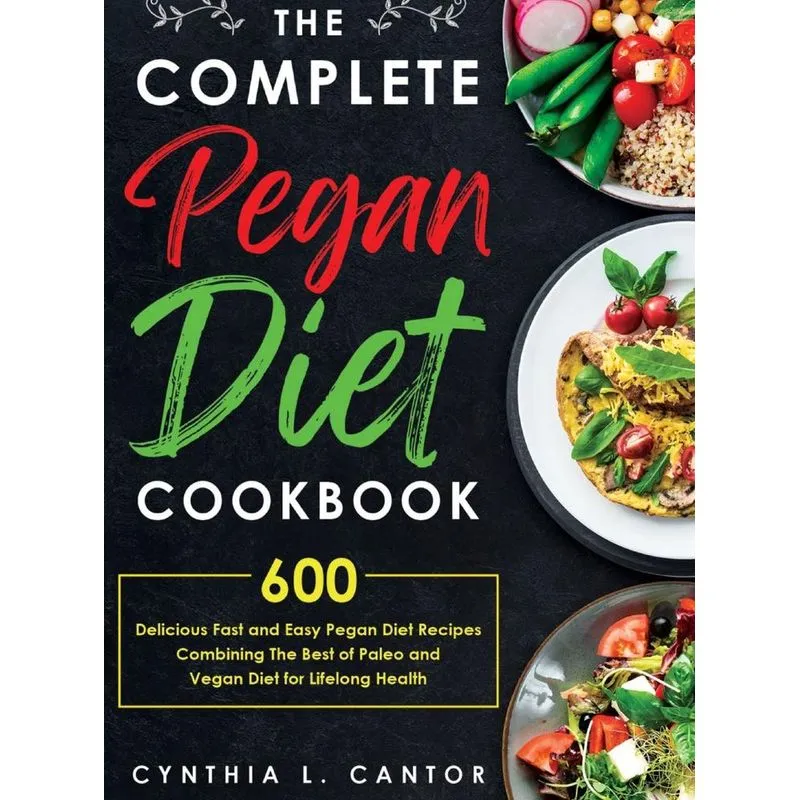 the Complete Pegan Diet Cookbook
