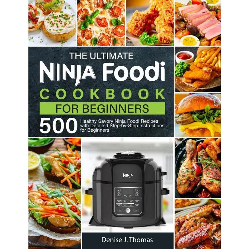 The Ultimate Ninja Foodi Cookbook for Beginners