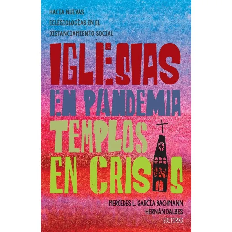 Iglesias en pandemia, templos en crisis