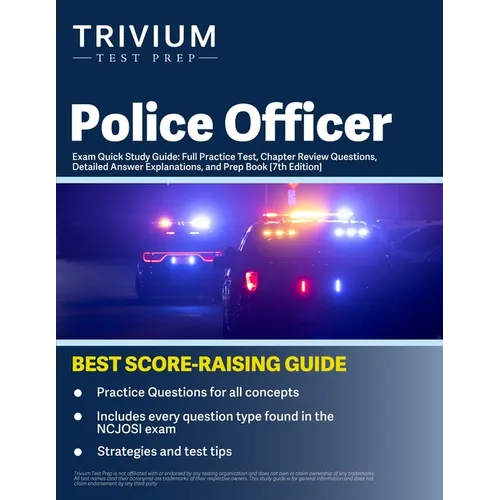 Police Officer Exam Quick Study Guide: Full Practice Test, Chapter Review Questions, Detailed Answer Explanations, and Prep Book [7th Edition] - Paperback