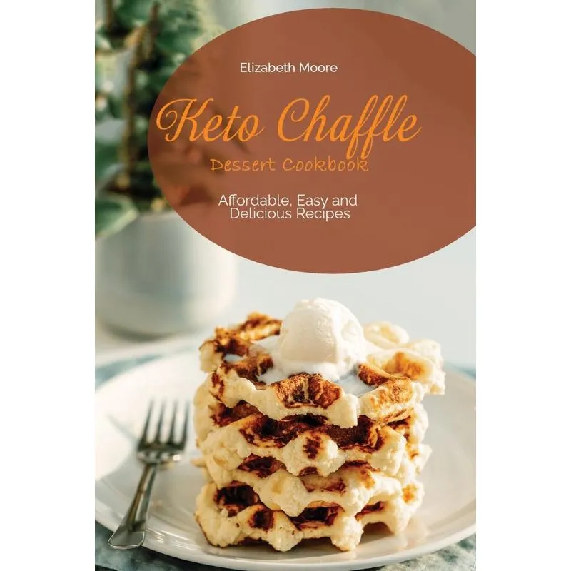 Keto Chaffle Dessert Cookbook