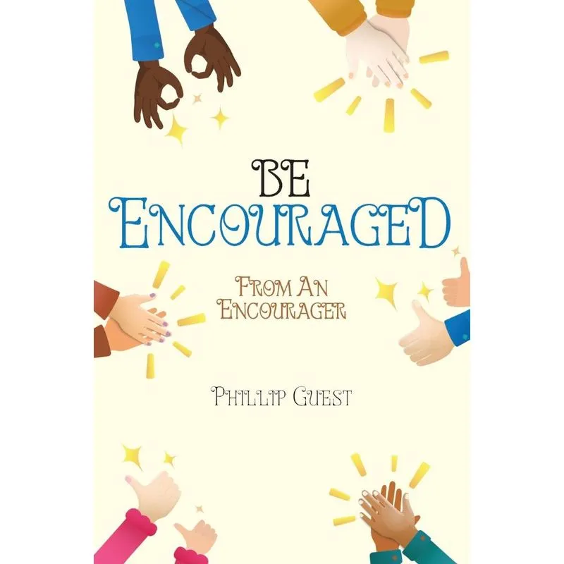 Be Encouraged