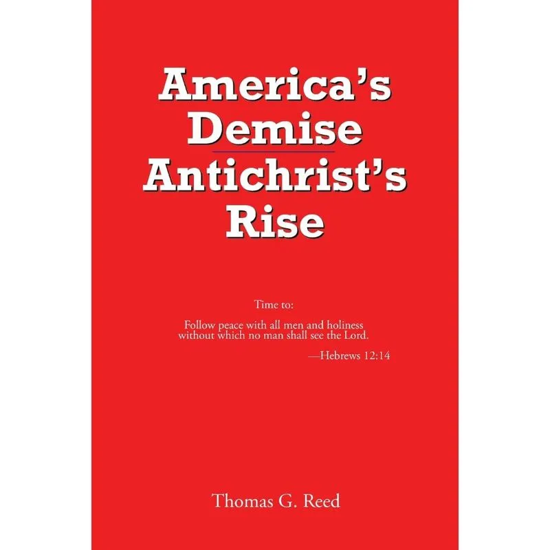 Americas Demise, Antichrists Rise