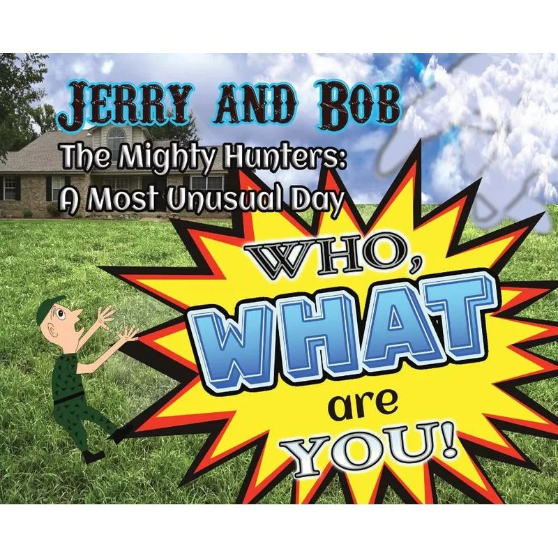 Jerry and Bob, The Mighty Hunters