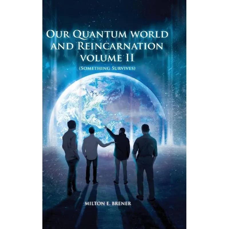 OUR QUANTUM WORLD AND REINCARNATION VOLUME II (SOMETHING SU