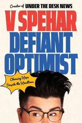 Defiant Optimist: Choosing Hope Despite the Headlines Hardcover