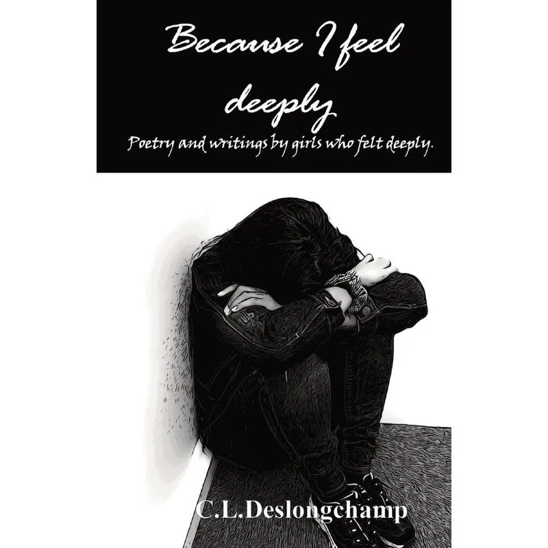 Because I feel deeply