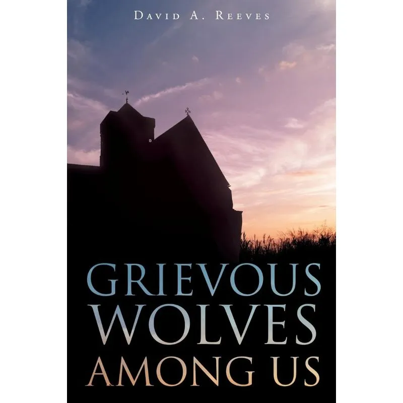 Grievous Wolves Among Us