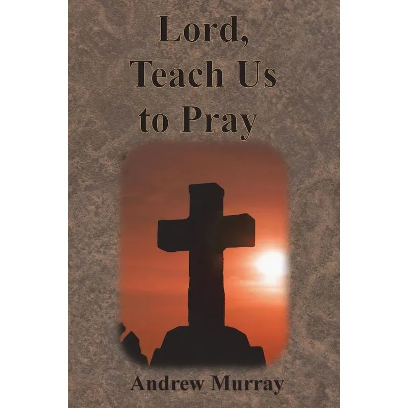 Lord, Teach Us to Pray