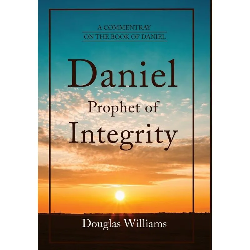Daniel Prophet of Integrity