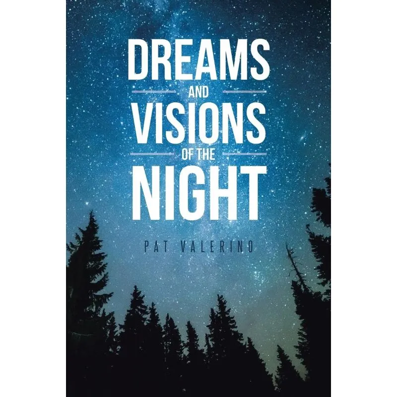 Dreams and Visions of the Night