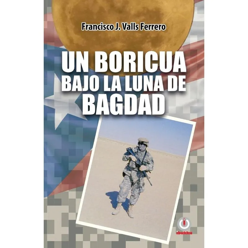 Un Boricua Bajo La Luna De Bagdad
