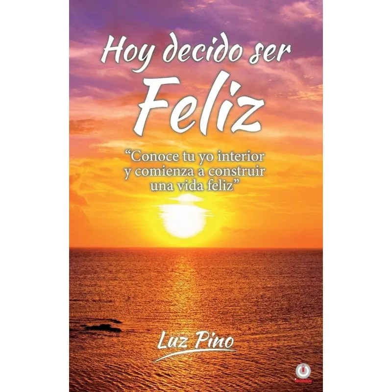 Hoy decido ser feliz