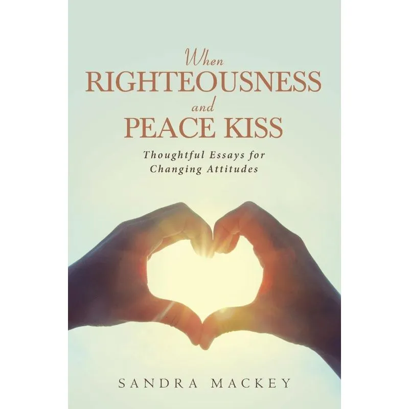 When Righteousness and Peace Kiss