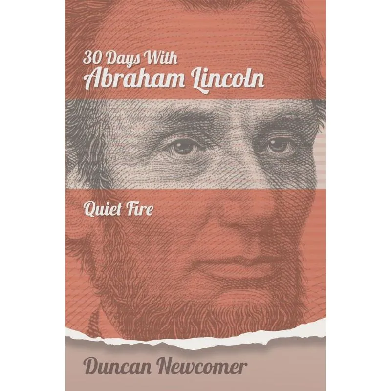 Thirty Days With Abraham Lincoln
