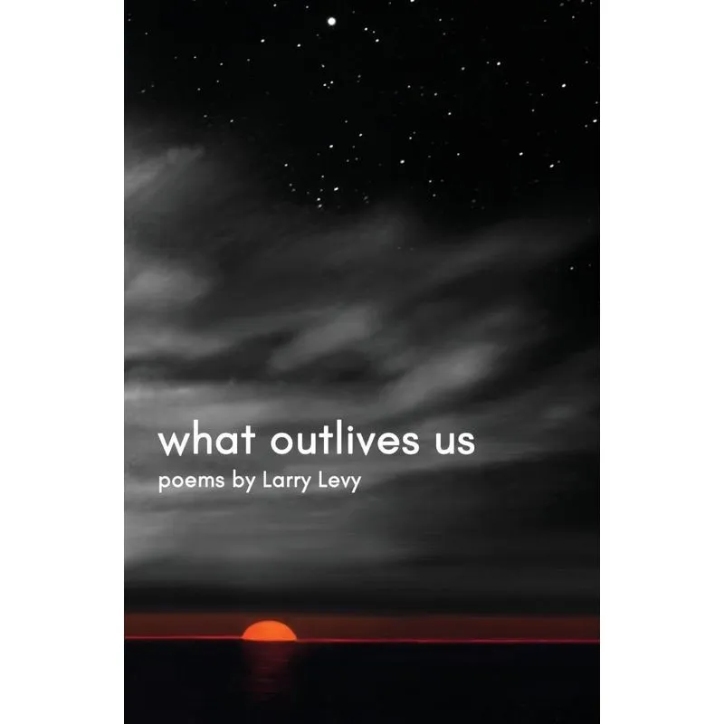 What Outlives Us