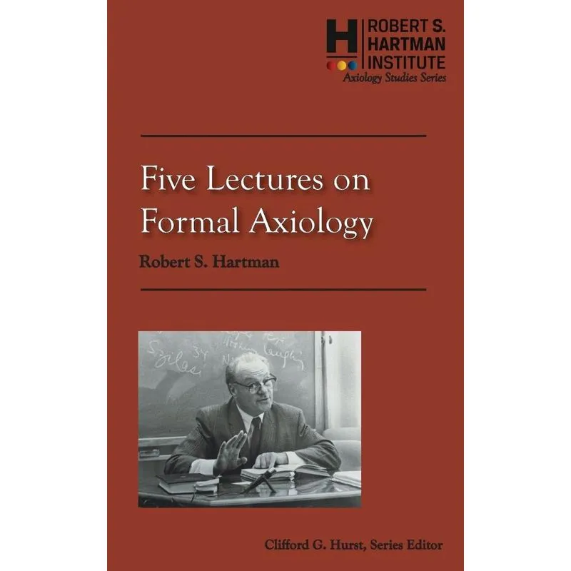 Five Lectures on Formal Axiology
