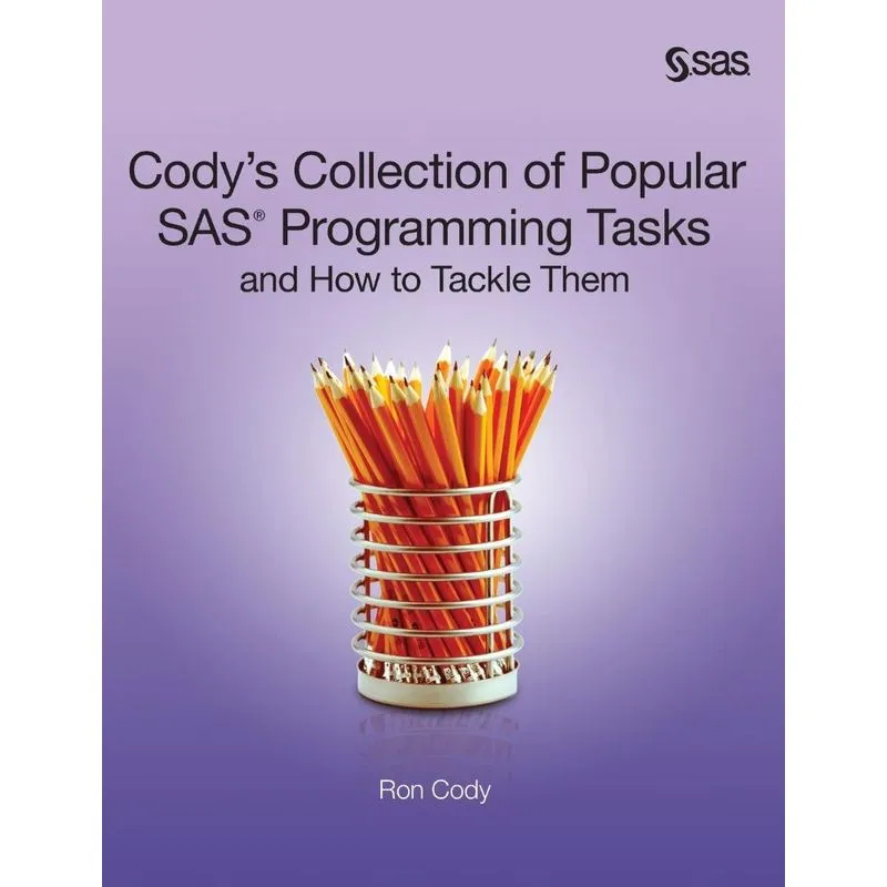 Codys Collection of Popular SAS Programming Tasks and How