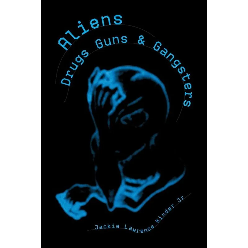 Aliens Drugs Guns & Gangsters
