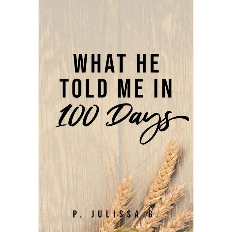 What He Told Me in 100 Days