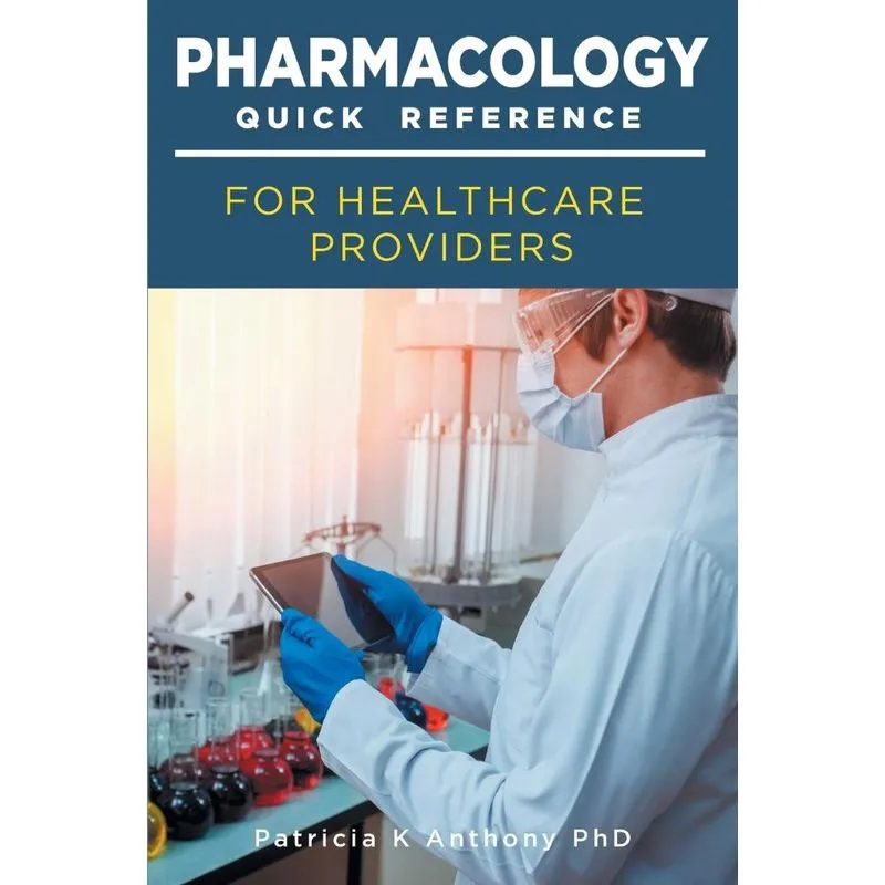 Pharmacology Quick Reference for Health Care Providers