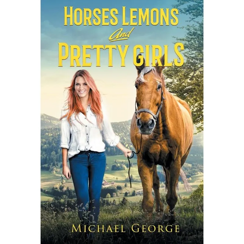 Horses Lemons and Pretty Girls