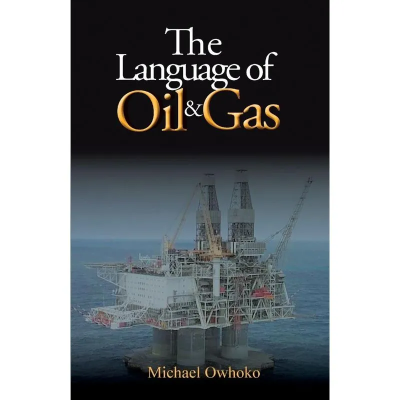 THE LANGUAGE OF OIL & GAS