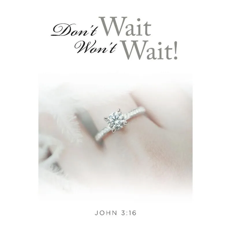Dont Wait, Wont Wait!