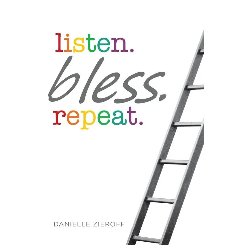 listen. bless. repeat.