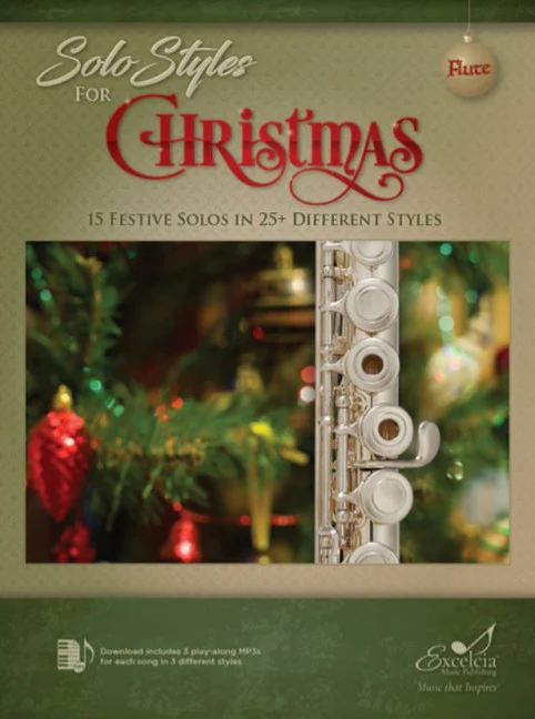 Solo Styles for Christmas - Flute 15 Festive Solos in 25+ Different Styles