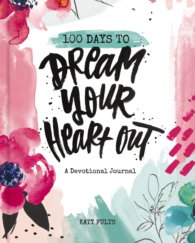 100 Days to Dream Your Heart Out: A Devotional Journal (100 Daily Devotions with Bible Verses, Prayers, and Journaling Space) ??? The Perfect Gift for Christian Women Paperback