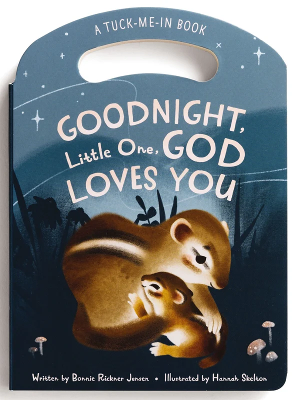 Goodnight Little One, God Loves You: Tuck Me In Board Book (A Tuck-Me-In Book) Board Book