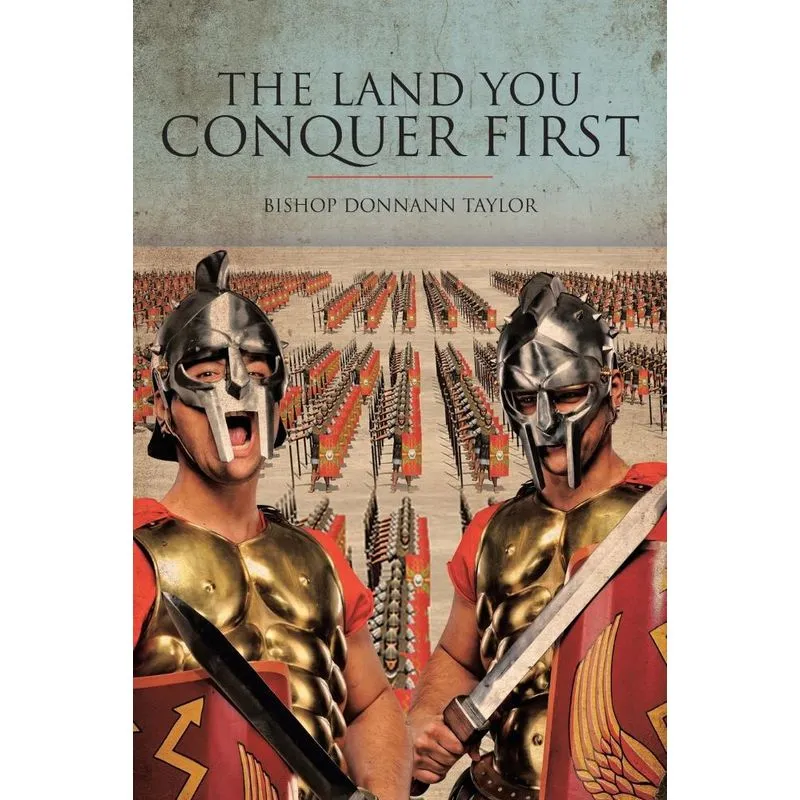 The Land You Conquer First