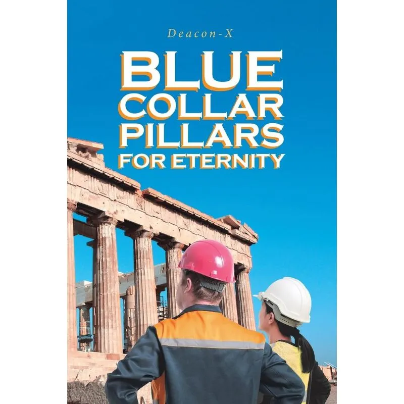 Blue Collar Pillars For Eternity