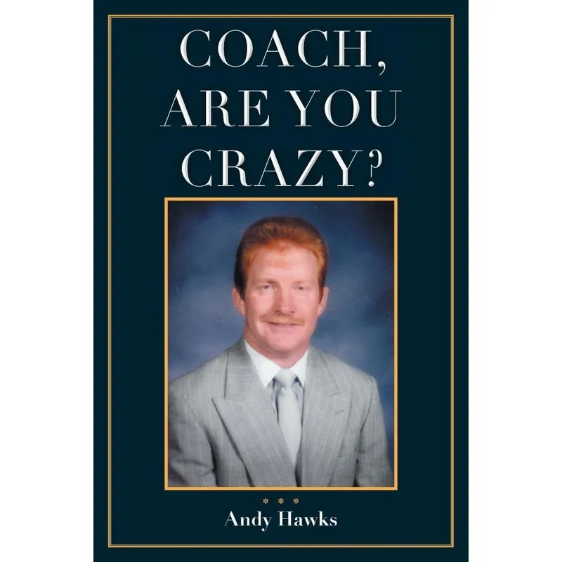 Coach, Are You Crazy?