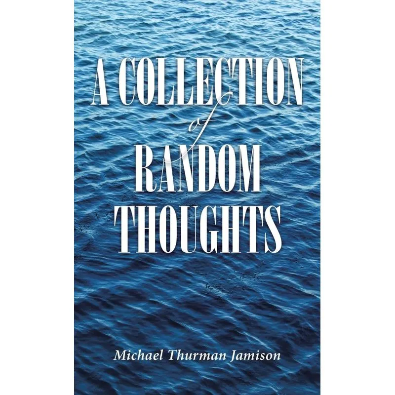 A Collection of Random Thoughts